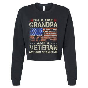 IM A Dad Grandpa And Veteran Fathers Day Papa Grandpa Gifts Cropped Pullover Crew