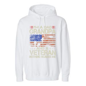 IM A Dad Grandpa And Veteran Fathers Day Papa Grandpa Gifts Garment-Dyed Fleece Hoodie