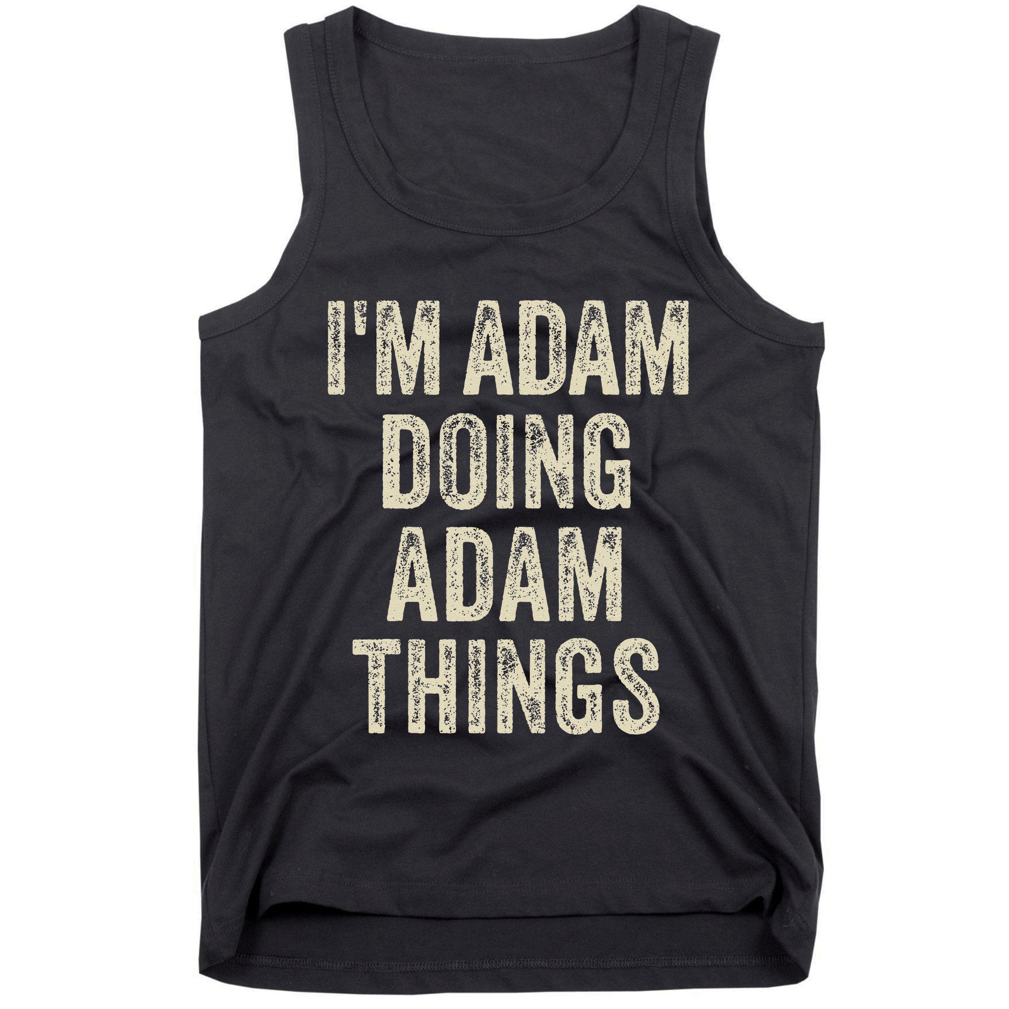 I'M ADAM DOING ADAM THINGS Funny Father's Day Dad Husband Tank Top
