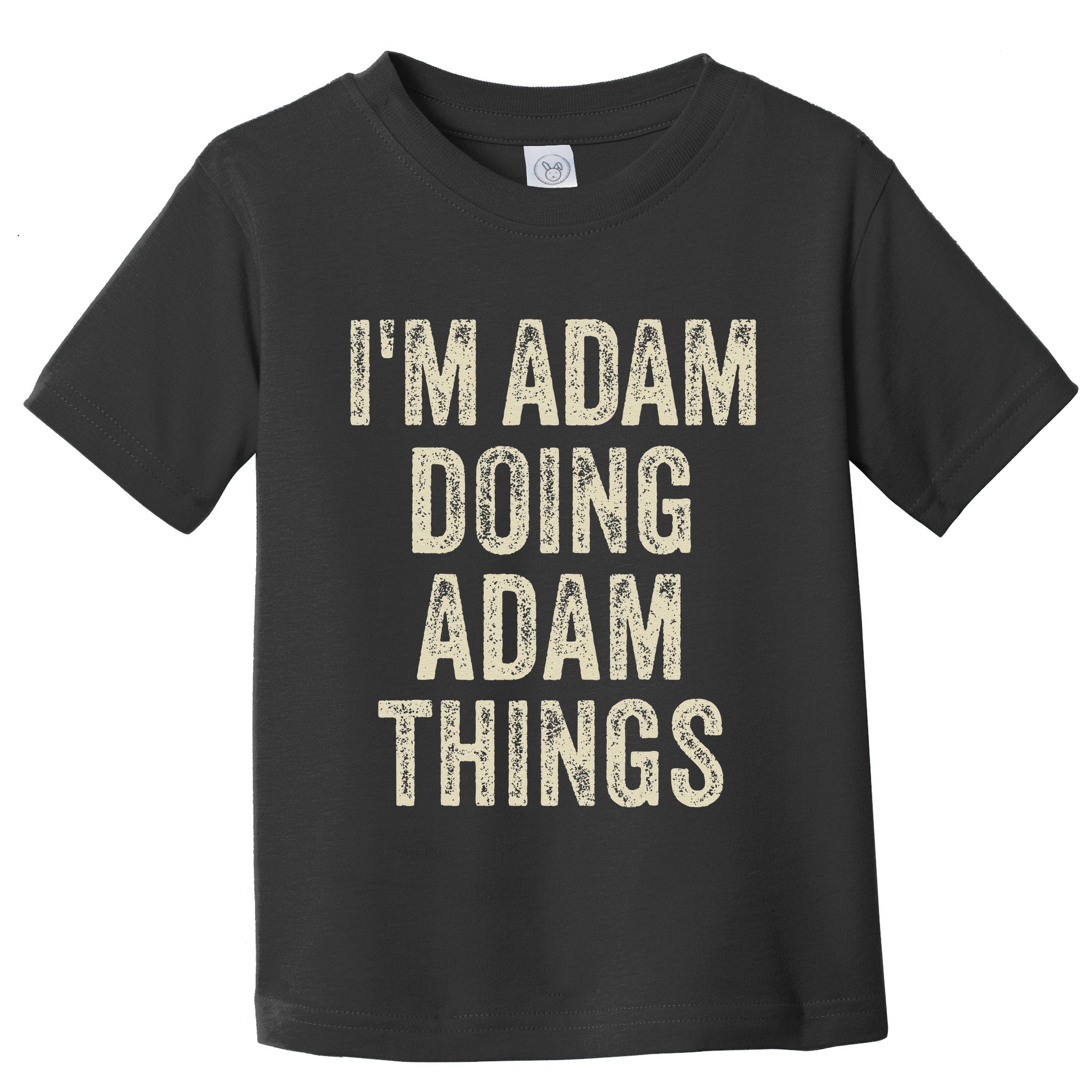 I'M ADAM DOING ADAM THINGS Funny Father's Day Dad Husband Toddler T-Shirt