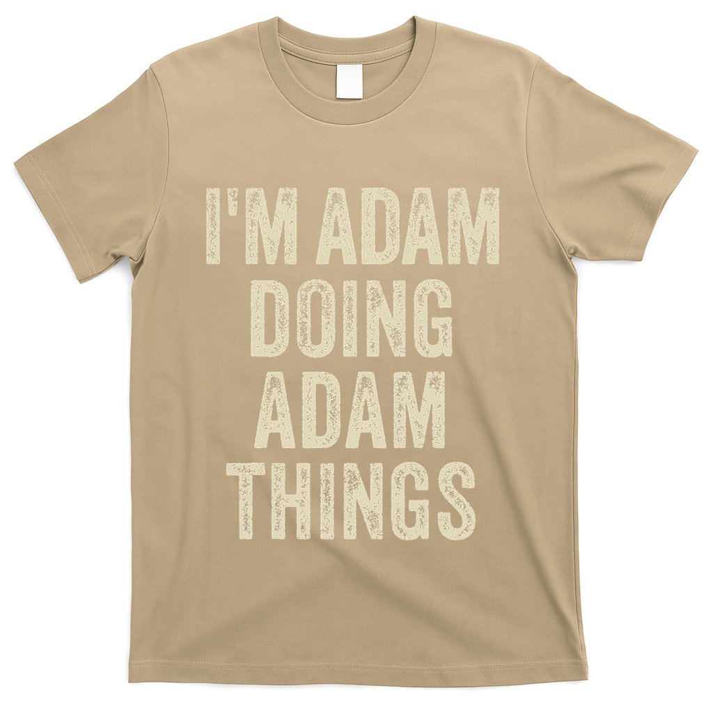 I'M ADAM DOING ADAM THINGS Funny Father's Day Dad Husband T-Shirt