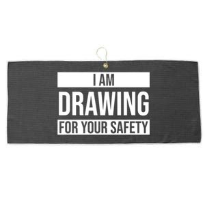 I Am Drawing For Your Safety Drawing Day Gift Large Microfiber Waffle Golf Towel