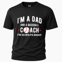 Im A Dad And A Baseball Coach Im Always Right Gift Cooling Performance Crew T-Shirt