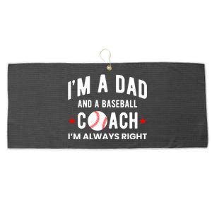 Im A Dad And A Baseball Coach Im Always Right Gift Large Microfiber Waffle Golf Towel