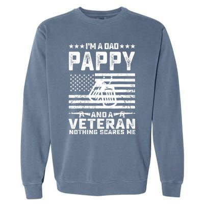 I'm a Dad Pappy and a Veteran nothing scares me Funny Gifts Garment-Dyed Sweatshirt