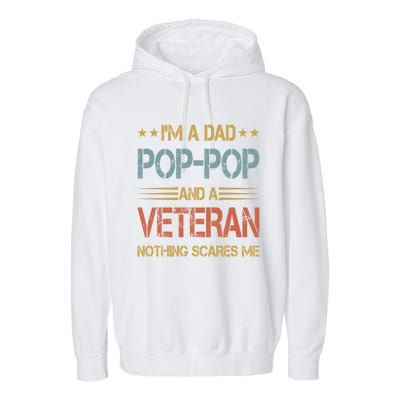 IM A Dad Poppop And Veteran Fathers Day Papa Grandpa Funny Gift Garment-Dyed Fleece Hoodie