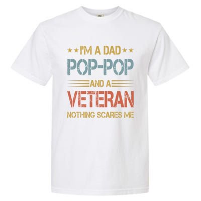 IM A Dad Poppop And Veteran Fathers Day Papa Grandpa Funny Gift Garment-Dyed Heavyweight T-Shirt