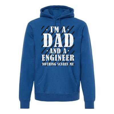 IM A Dad And A Engineer Gift Premium Hoodie