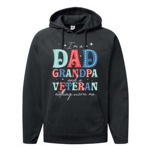 IM A Dad Grandpa And A Veteran Nothing Scares Me Performance Fleece Hoodie