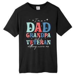 IM A Dad Grandpa And A Veteran Nothing Scares Me Tall Fusion ChromaSoft Performance T-Shirt