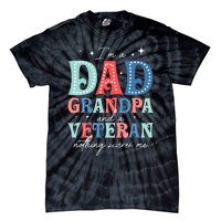 IM A Dad Grandpa And A Veteran Nothing Scares Me Tie-Dye T-Shirt