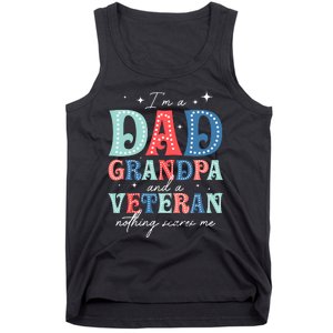 IM A Dad Grandpa And A Veteran Nothing Scares Me Tank Top