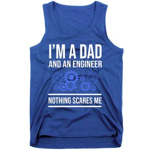 IM A Dad And An Engineer Nothing Scares Me Funny Gift Tank Top