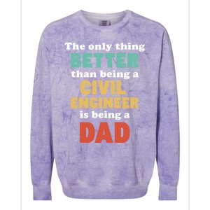 IM A Dad And Civil Engineer Funny Fatherhood Funny Dad Gift Colorblast Crewneck Sweatshirt