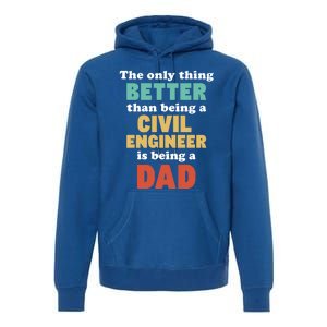 IM A Dad And Civil Engineer Funny Fatherhood Funny Dad Gift Premium Hoodie