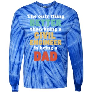 IM A Dad And Civil Engineer Funny Fatherhood Funny Dad Gift Tie-Dye Long Sleeve Shirt