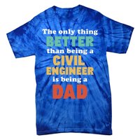 IM A Dad And Civil Engineer Funny Fatherhood Funny Dad Gift Tie-Dye T-Shirt