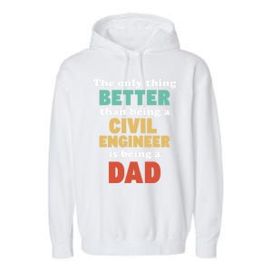 IM A Dad And Civil Engineer Funny Fatherhood Funny Dad Gift Garment-Dyed Fleece Hoodie