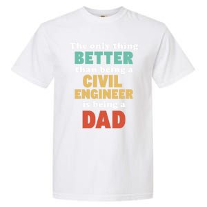 IM A Dad And Civil Engineer Funny Fatherhood Funny Dad Gift Garment-Dyed Heavyweight T-Shirt