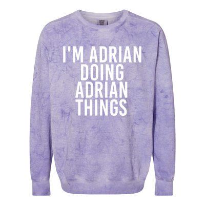 I'm Adrian Doing Adrian Things Funny Gift Idea Gift Colorblast Crewneck Sweatshirt