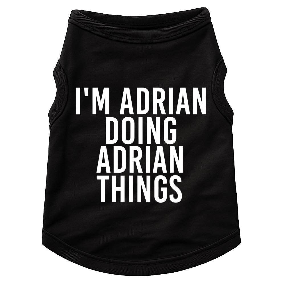 I'm Adrian Doing Adrian Things Funny Gift Idea Gift Doggie Tank