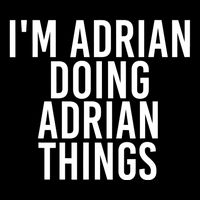 I'm Adrian Doing Adrian Things Funny Gift Idea Gift Impact Tech Backpack