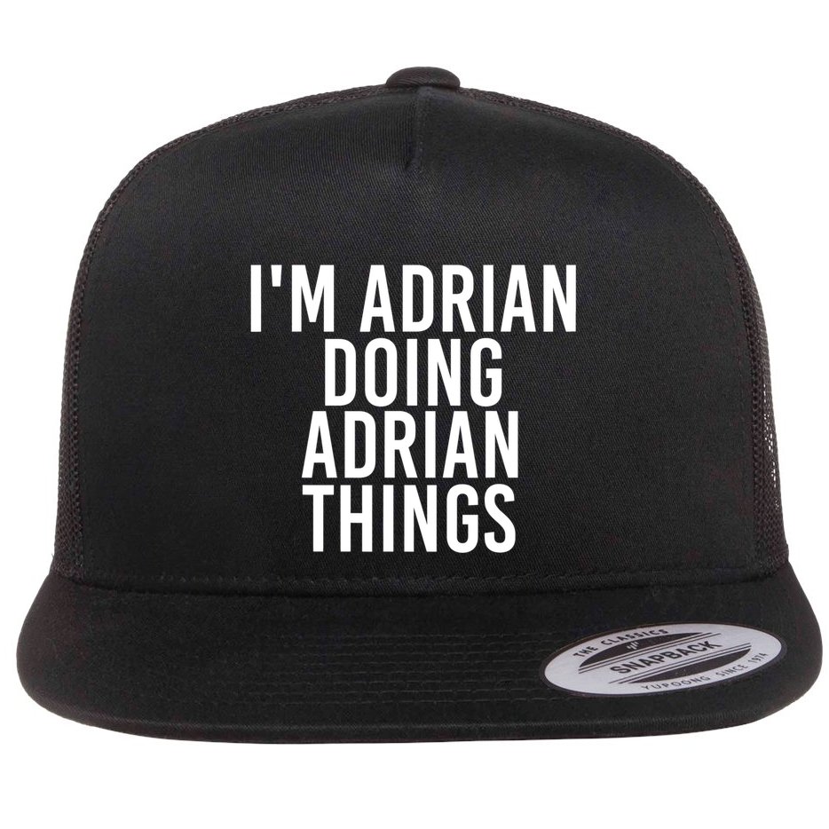 I'm Adrian Doing Adrian Things Funny Gift Idea Gift Flat Bill Trucker Hat