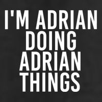 I'm Adrian Doing Adrian Things Funny Gift Idea Gift Hat