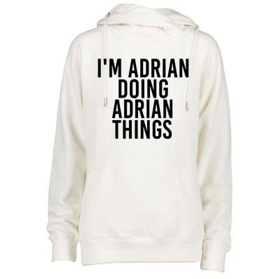 I'm Adrian Doing Adrian Things Funny Gift Idea Gift Womens Funnel Neck Pullover Hood