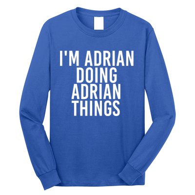 I'm Adrian Doing Adrian Things Funny Gift Idea Gift Long Sleeve Shirt