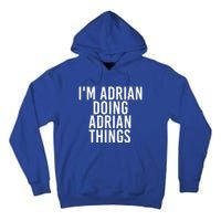 I'm Adrian Doing Adrian Things Funny Gift Idea Gift Tall Hoodie