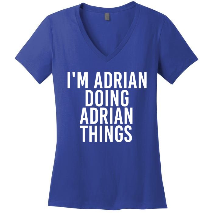 I'm Adrian Doing Adrian Things Funny Gift Idea Gift Women's V-Neck T-Shirt