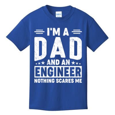 IM A Dad And Engineer Nothing Scares Me Funny Papa Daddy Gift Kids T-Shirt