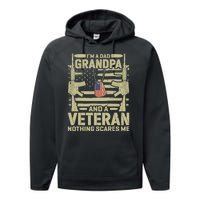 IM A Dad Grandpa And A Veteran Nothing Scares Me Veterans Performance Fleece Hoodie