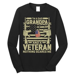 IM A Dad Grandpa And A Veteran Nothing Scares Me Veterans Long Sleeve Shirt