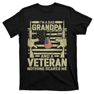 IM A Dad Grandpa And A Veteran Nothing Scares Me Veterans T-Shirt