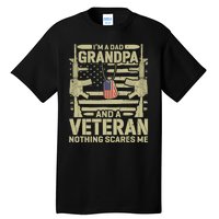 IM A Dad Grandpa And A Veteran Nothing Scares Me Veterans Tall T-Shirt