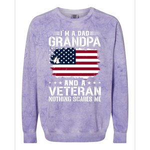 IM A Dad Grandpa And A Veteran Nothing Scares Me Colorblast Crewneck Sweatshirt