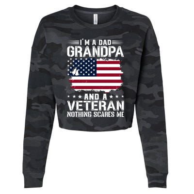 IM A Dad Grandpa And A Veteran Nothing Scares Me Cropped Pullover Crew