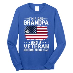 IM A Dad Grandpa And A Veteran Nothing Scares Me Long Sleeve Shirt