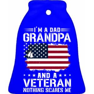 IM A Dad Grandpa And A Veteran Nothing Scares Me Ceramic Bell Ornament