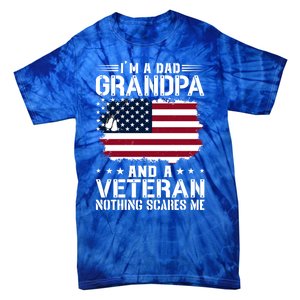 IM A Dad Grandpa And A Veteran Nothing Scares Me Tie-Dye T-Shirt