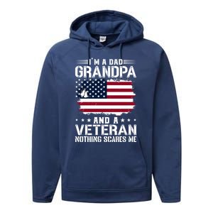 IM A Dad Grandpa And A Veteran Nothing Scares Me Performance Fleece Hoodie