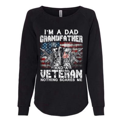 Im A Dad Grandfather Veteran Nothing Scares Me Proud Gift Womens California Wash Sweatshirt