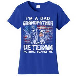 Im A Dad Grandfather Veteran Nothing Scares Me Proud Gift Women's T-Shirt