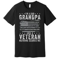 IM A Dad Grandpa And Veteran Fathers Day Premium T-Shirt