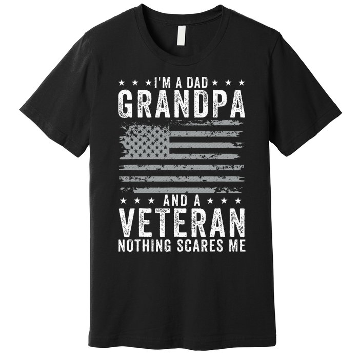 IM A Dad Grandpa And Veteran Fathers Day Premium T-Shirt