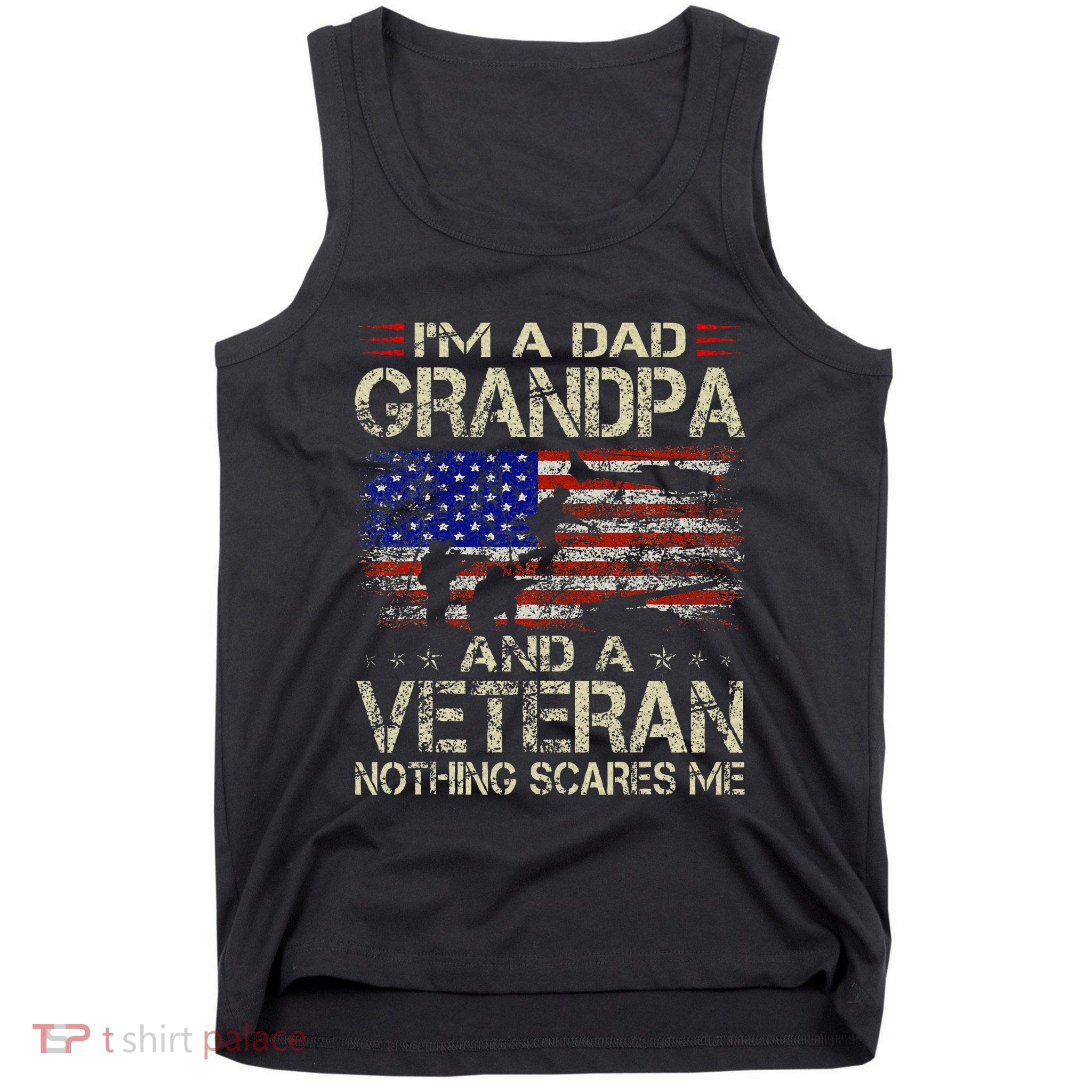 IM A Dad Grandpa And Veteran Tank Top
