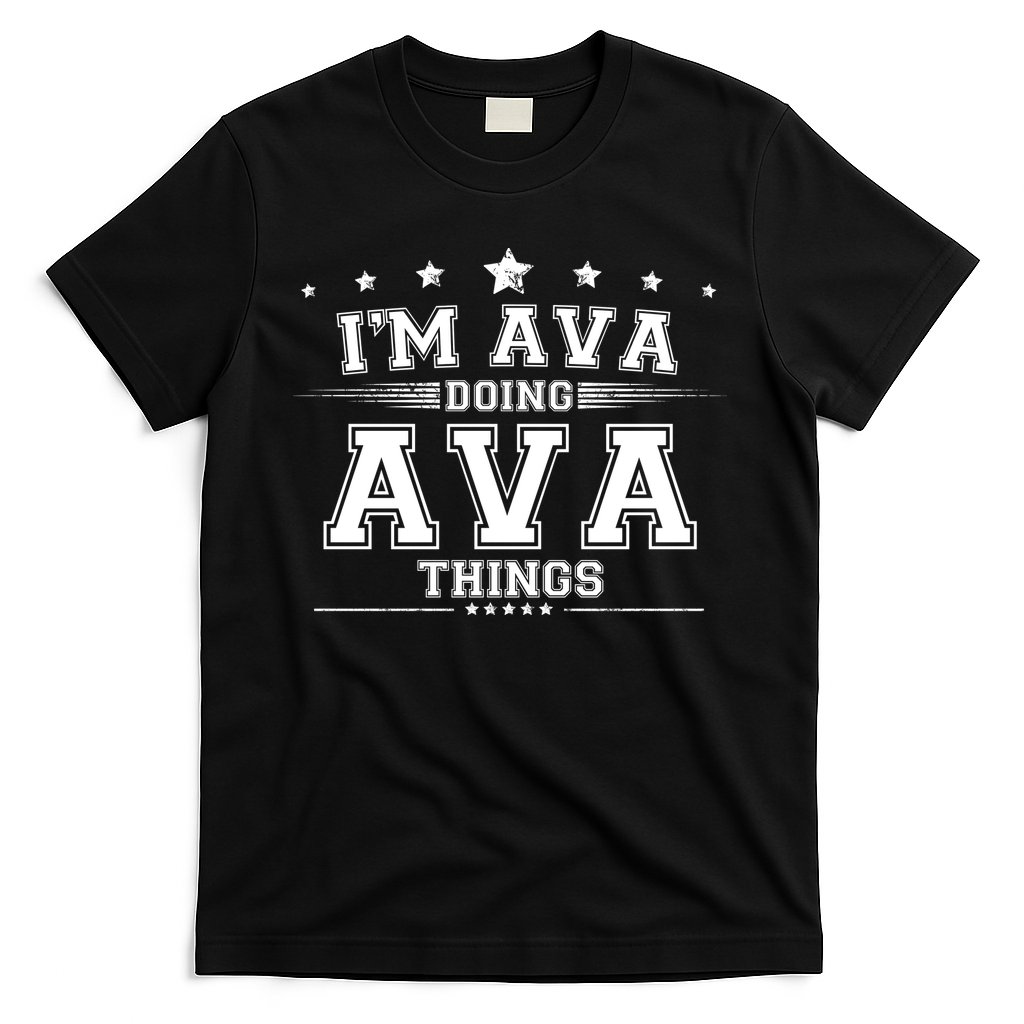 Im Ava Doing Ava Things T-Shirt