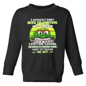 I Actually Dont Need To Control My Anger Toddler Sweatshirt